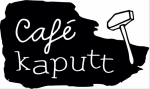 Café kaputt
