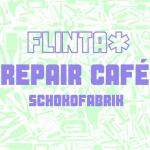 FLINTA* Repair Café im Frauenzentrum Schokofabrik